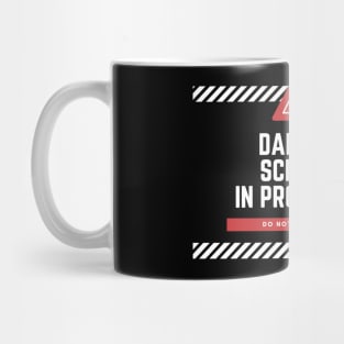 Danger! Science in Progress! Scientist Gift Mug